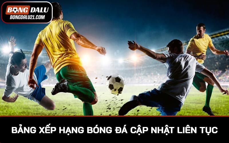 Bảng xếp hạng bóng đá cập nhật liên tục tại mọi giải đấu lớn nhỏ