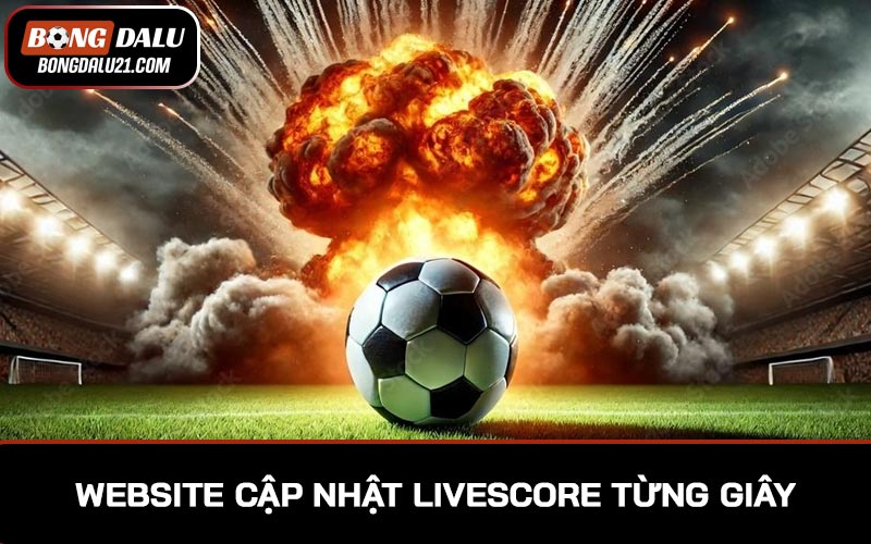 Website cập nhật livescore từng giây
