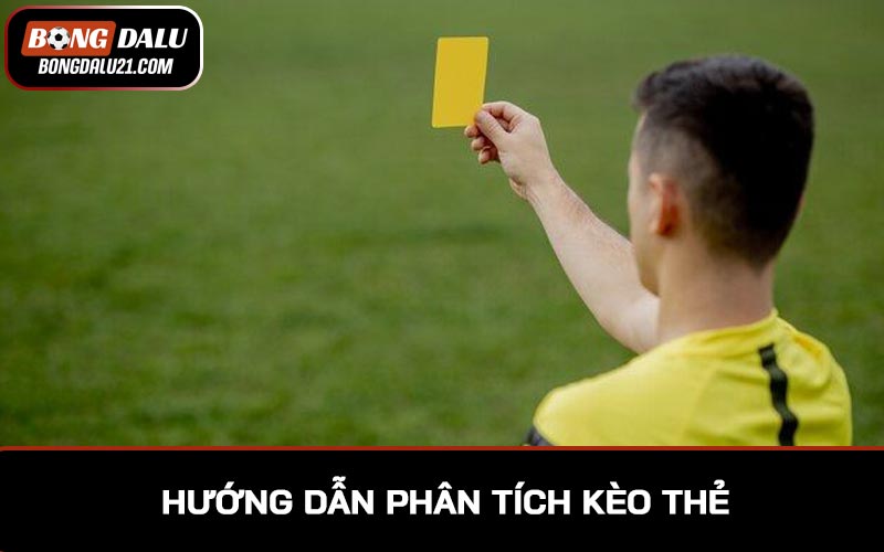 Hướng dẫn phân tích kèo thẻ