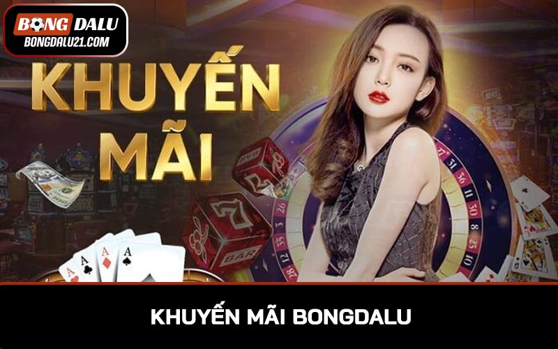 Khuyến mãi BONGDALU