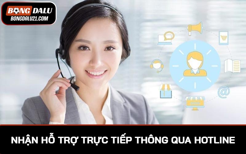 Nhận hỗ trợ trực tiếp, nhanh chóng từ BONGDALU thông qua điện thoại đường dây nóng
