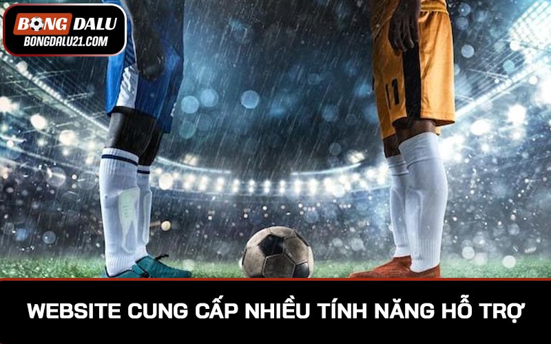 Ngoài tỷ số trận đấu còn có rất nhiều tính năng khác hỗ trợ kèm theo