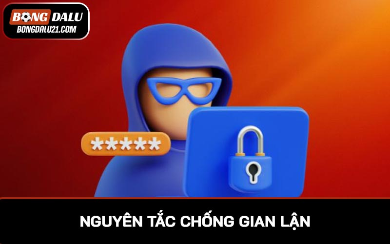 Nguyên tắc chống gian lận và đề phòng tấn công mạng