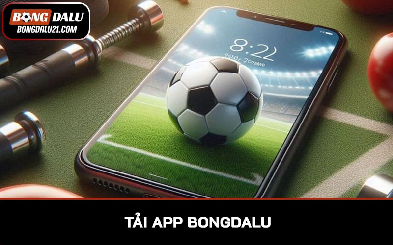 Tải app BONGDALU