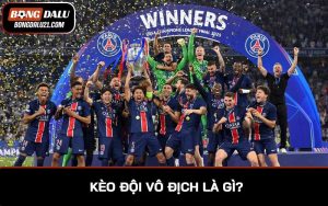 Kèo đội vô địch là gì?
